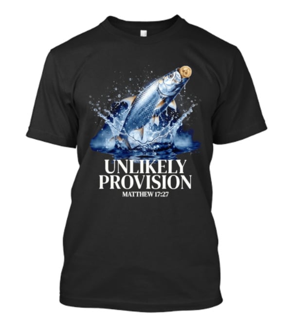 Unlikely Provision Matthew 17 27 Fish With Coin Biblical Reference T-Shirt