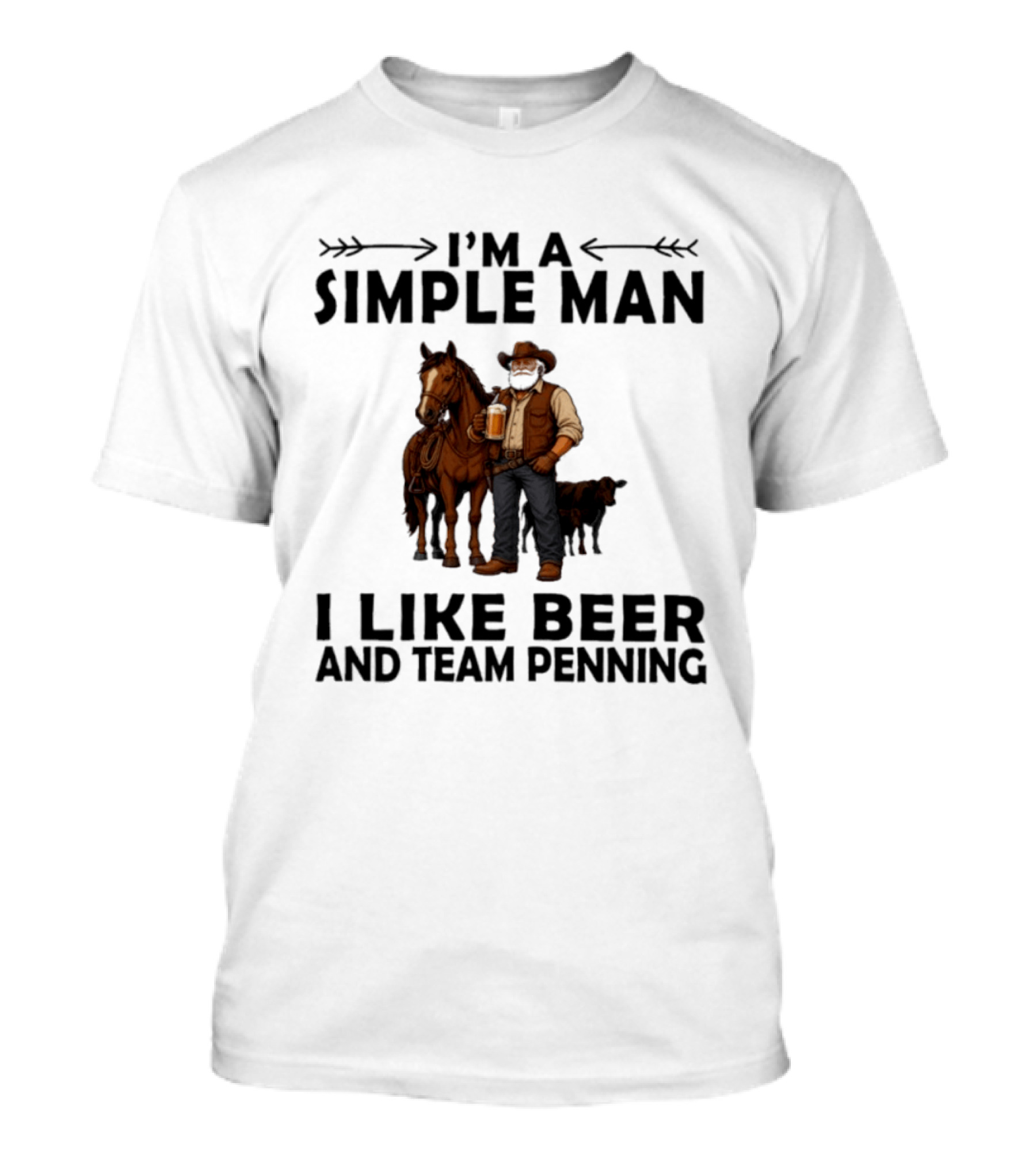 I'm A Simple Man I Like Beer And Team Penning Cowboy With Horse And Drink T-Shirt