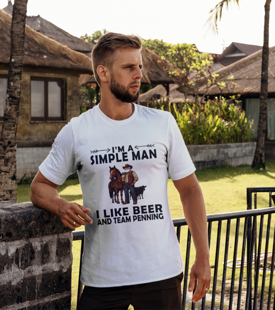 I'm A Simple Man I Like Beer And Team Penning Cowboy With Horse And Drink T-Shirt