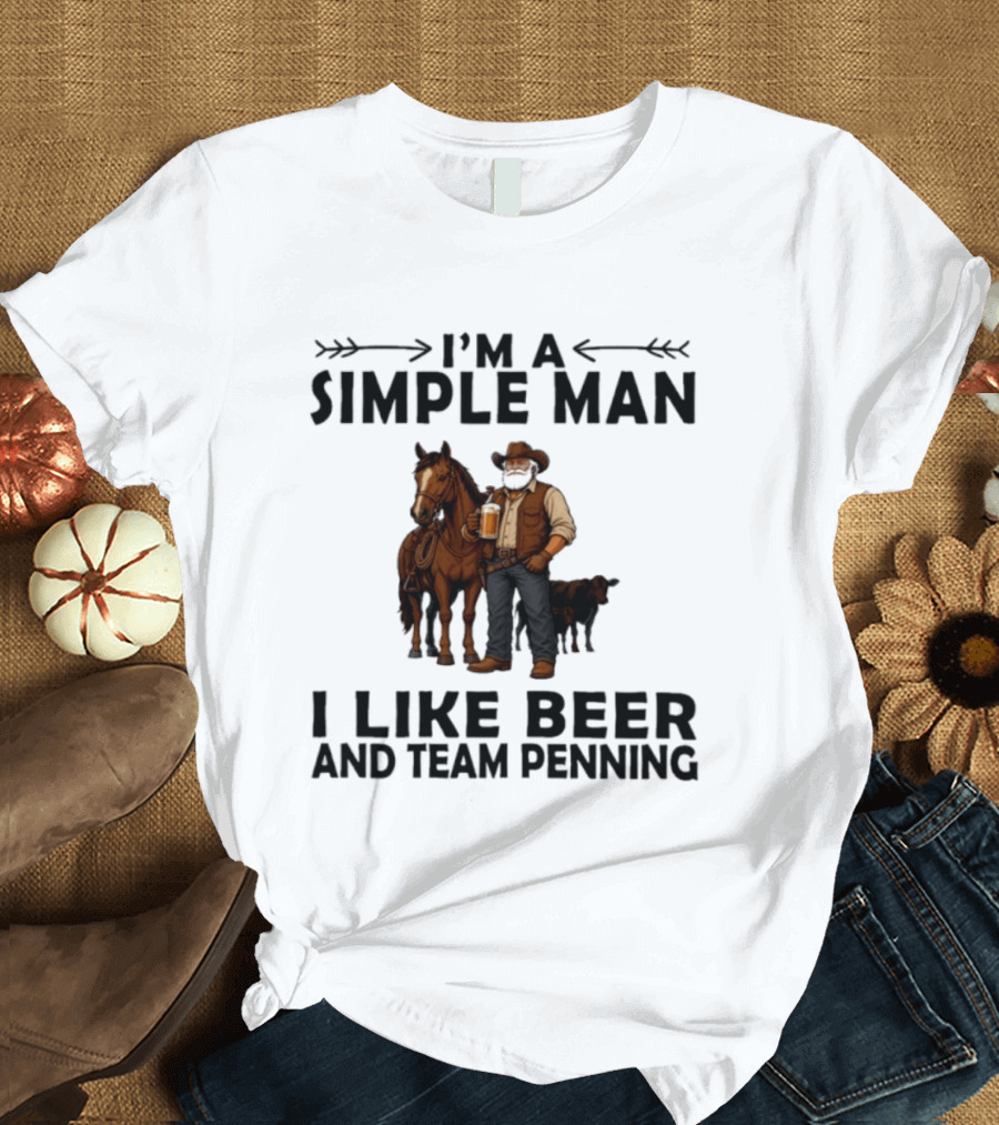 I'm A Simple Man I Like Beer And Team Penning Cowboy With Horse And Drink T-Shirt