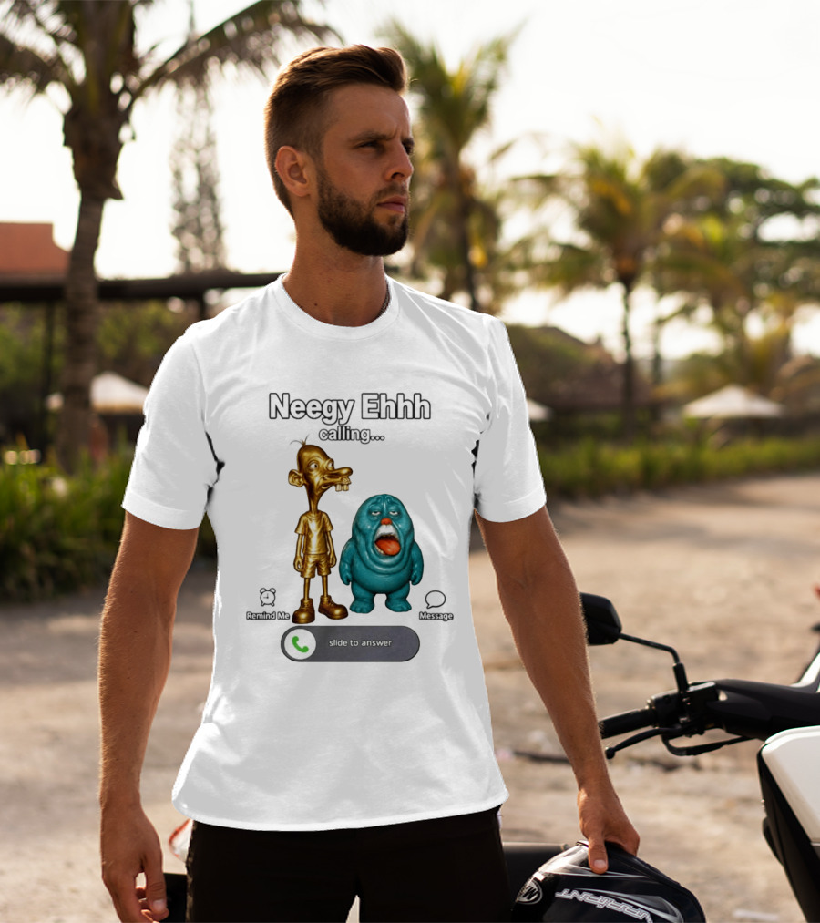 Neegy Ehhh Calling Slide To Answer With Quirky Characters T-Shirt