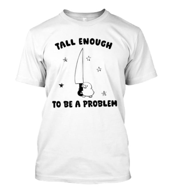 Tall Enough To Be A Problem Duck With Knife And Stars T-Shirt