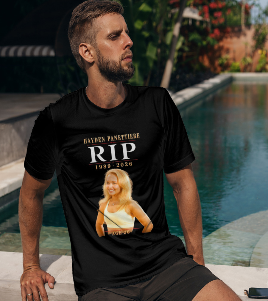 Hayden Panettiere RIP 1989 2026 Age 36 T-Shirt