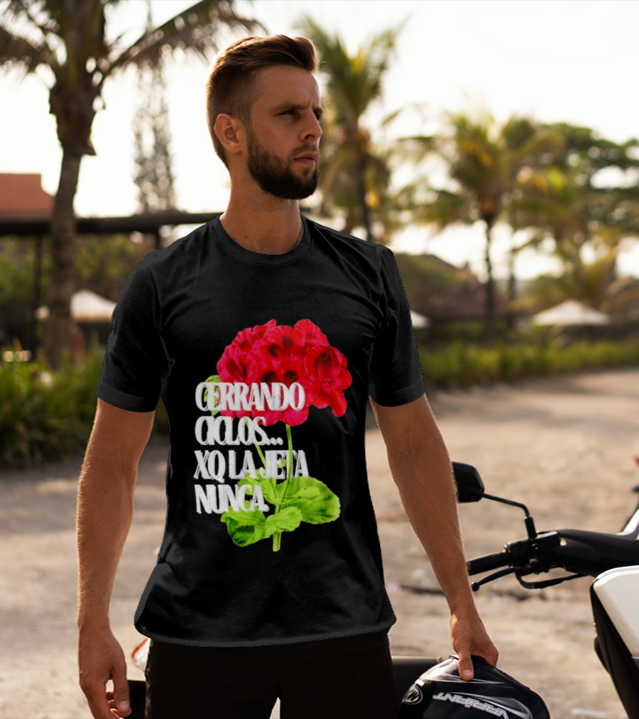 Cerrando Ciclos Xq La Jeta Nunca Red Flowers T-Shirt