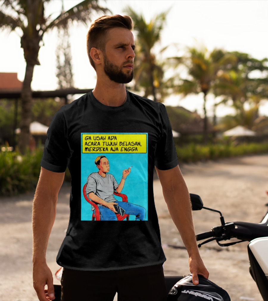 Ga Usah Ada Acara Tujuh Belasan Merdeka Aja Engga Meme Pop Art Indonesia T-Shirt