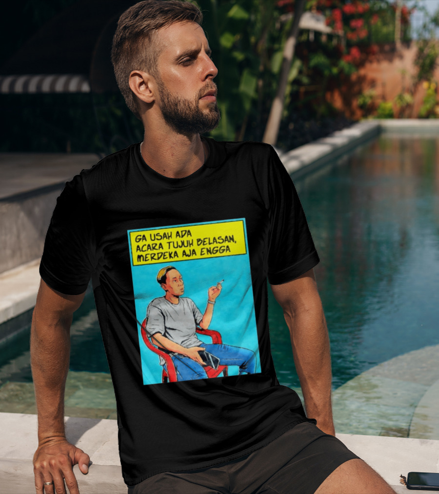 Ga Usah Ada Acara Tujuh Belasan Merdeka Aja Engga Meme Pop Art Indonesia T-Shirt