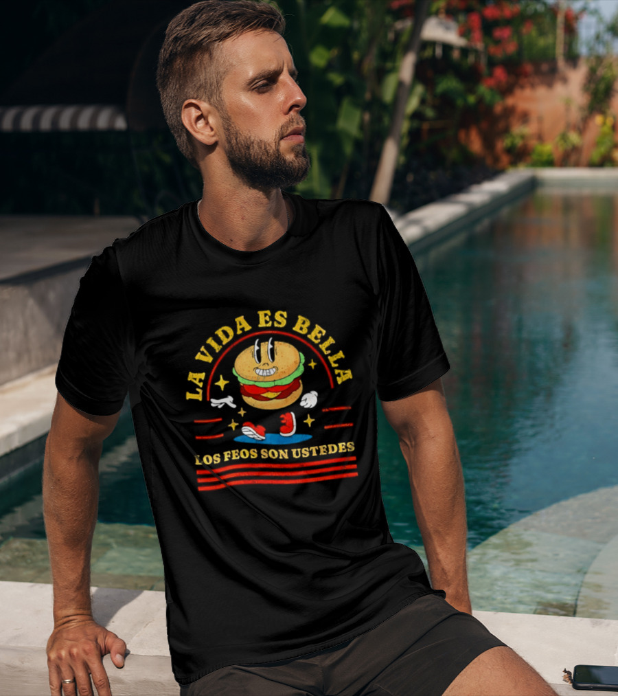 La Vida Es Bella Los Feos Son Ustedes Funny Burger Cartoon T-Shirt