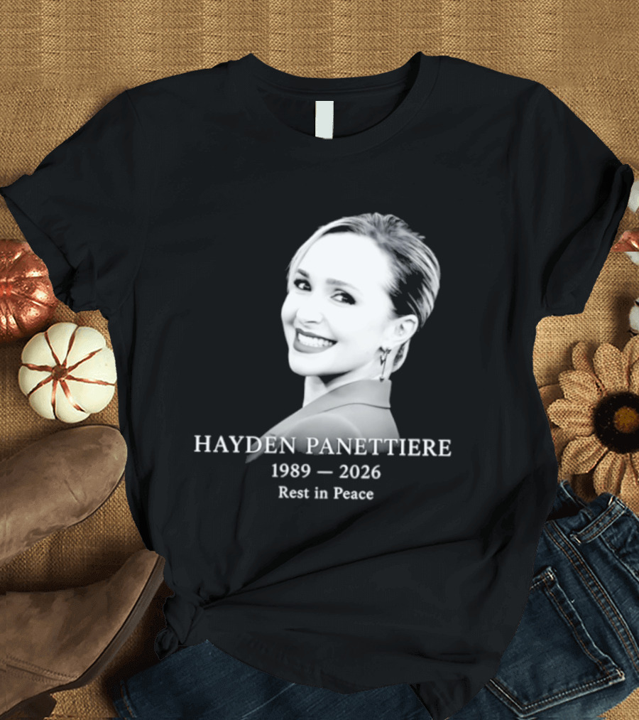 Hayden Panettiere 1989 2026 Rest In Peace Memorial T-Shirt