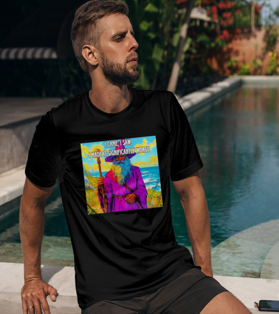 I Came I Saw I Made It Significantly Worse Wizard Robe And Staff T-Shirt