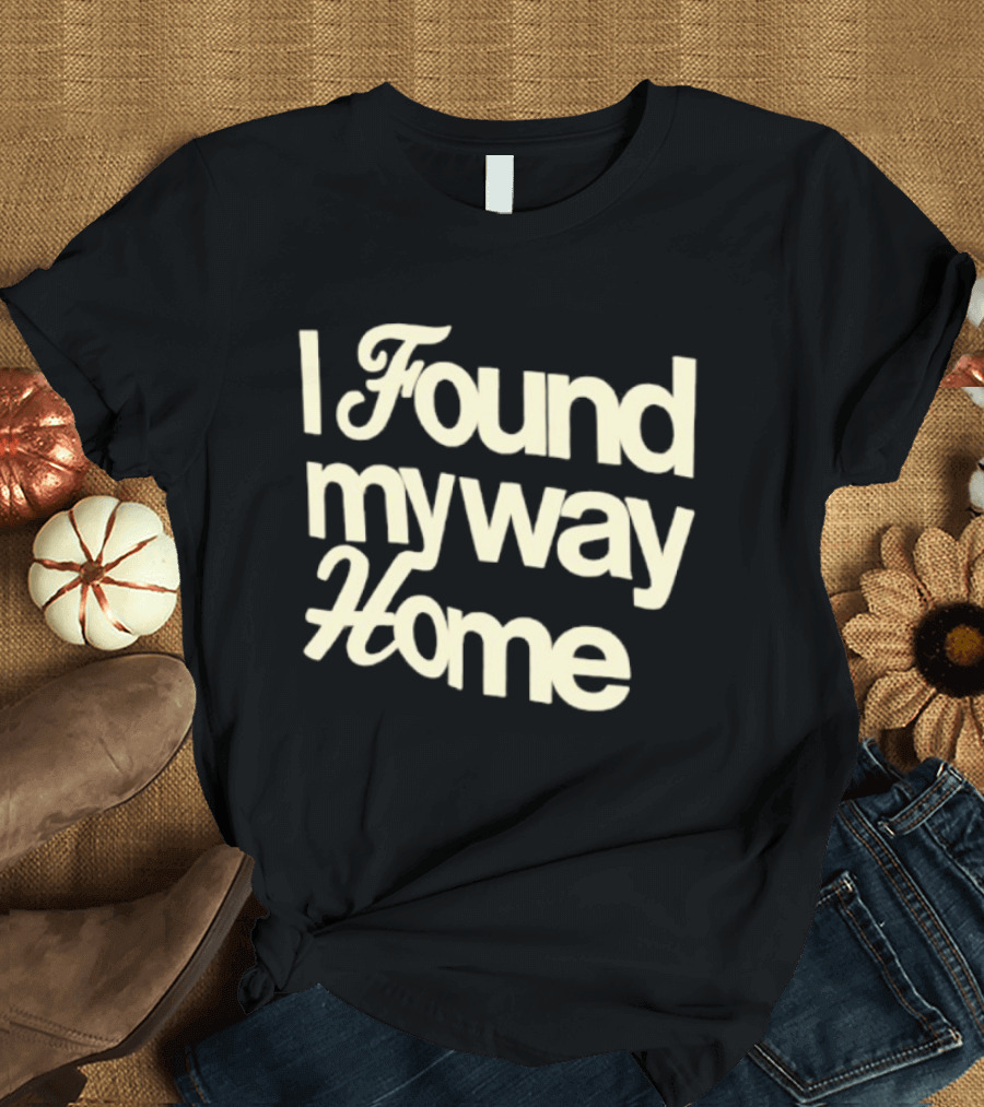 I Found My Way Home Inspirational Homecoming T-Shirt