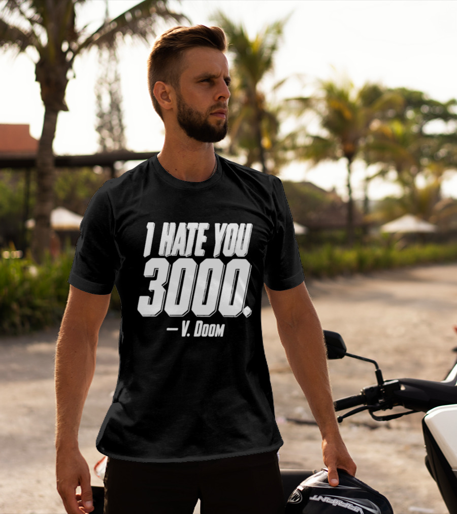I Hate You 3000 V. Doom T-Shirt