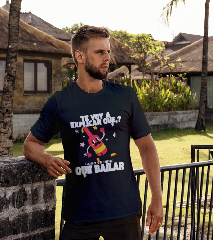 Te Voy A Explicar Que Como Se Tiene Que Bailar Botella Divertida Estrella Baile Fiesta T-Shirt