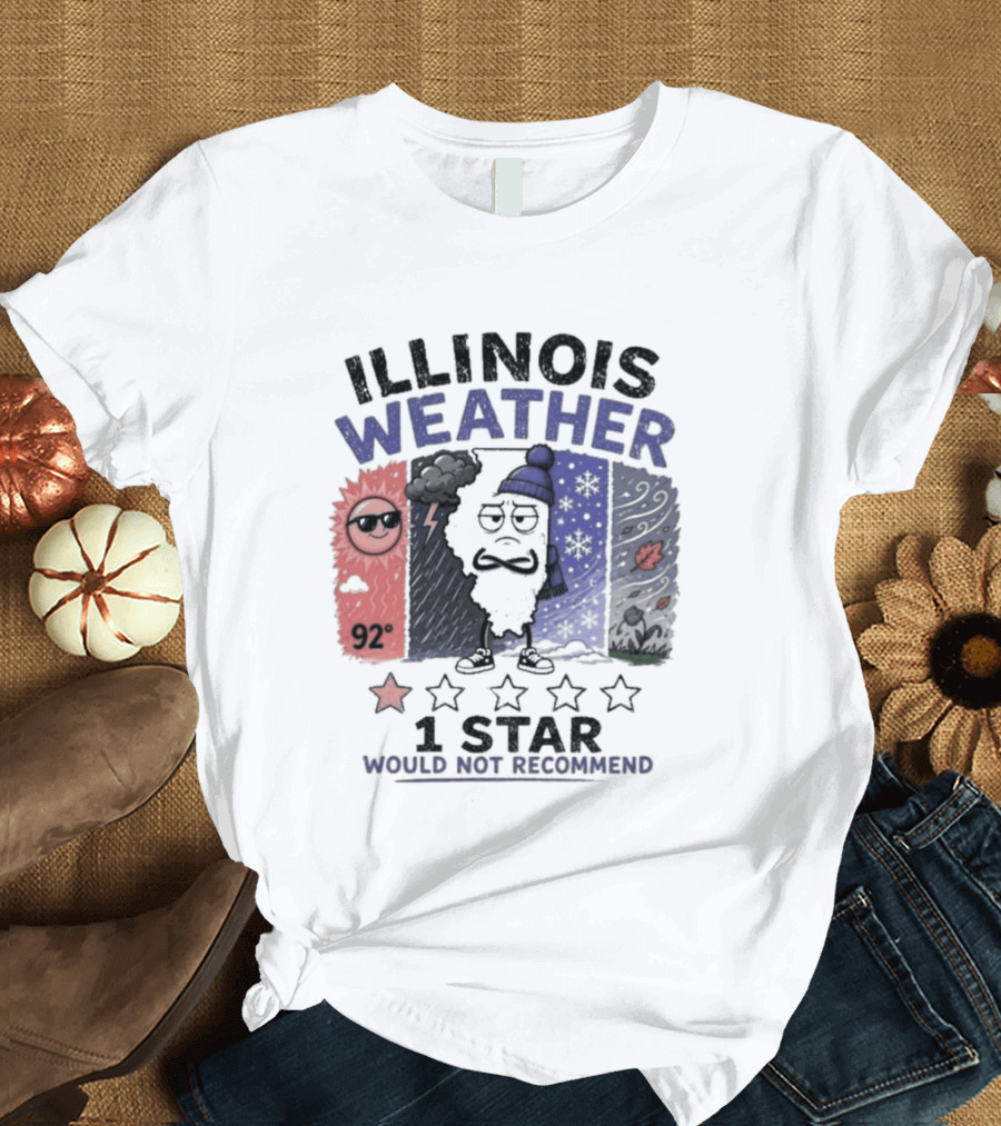 Illinois Weather 92 Degrees 1 Star Would Not Recommend T-Shirt