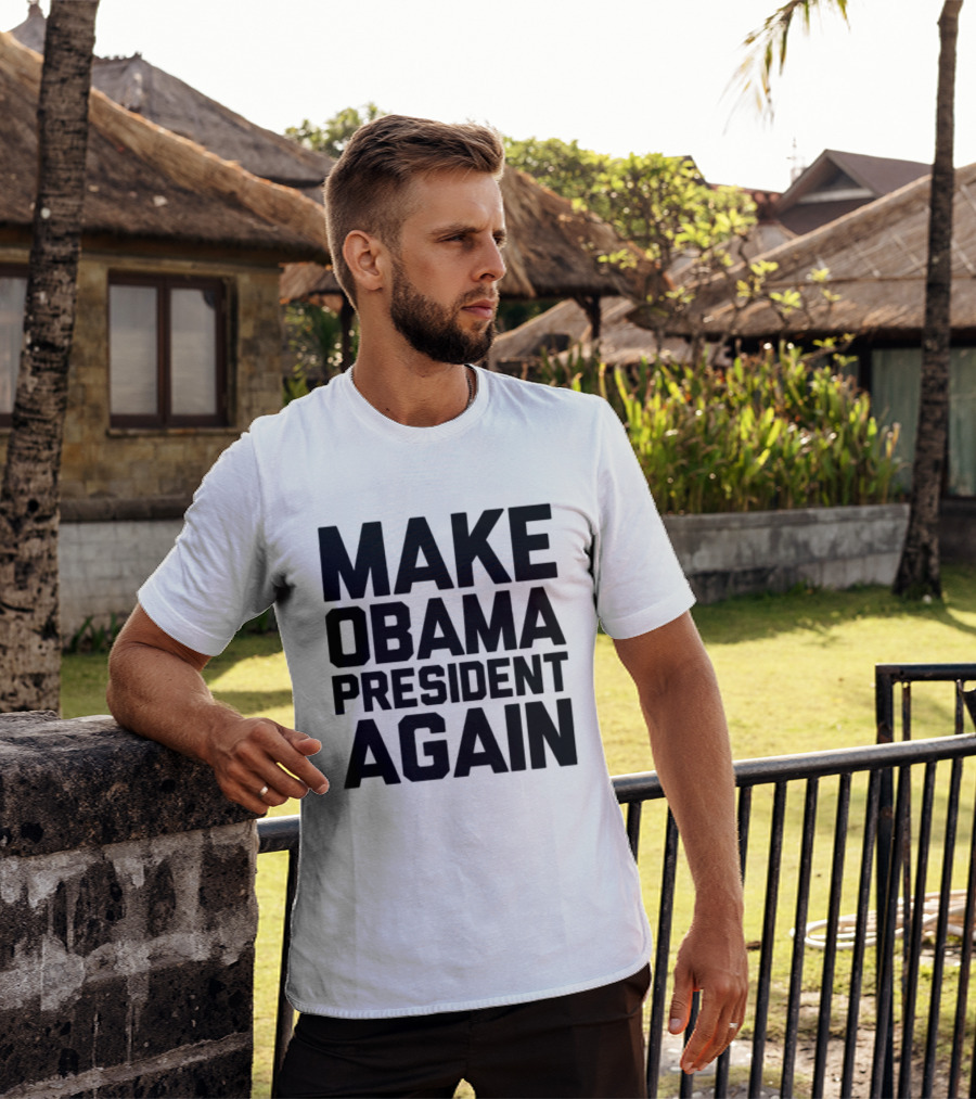 Make Obama President Again T-Shirt