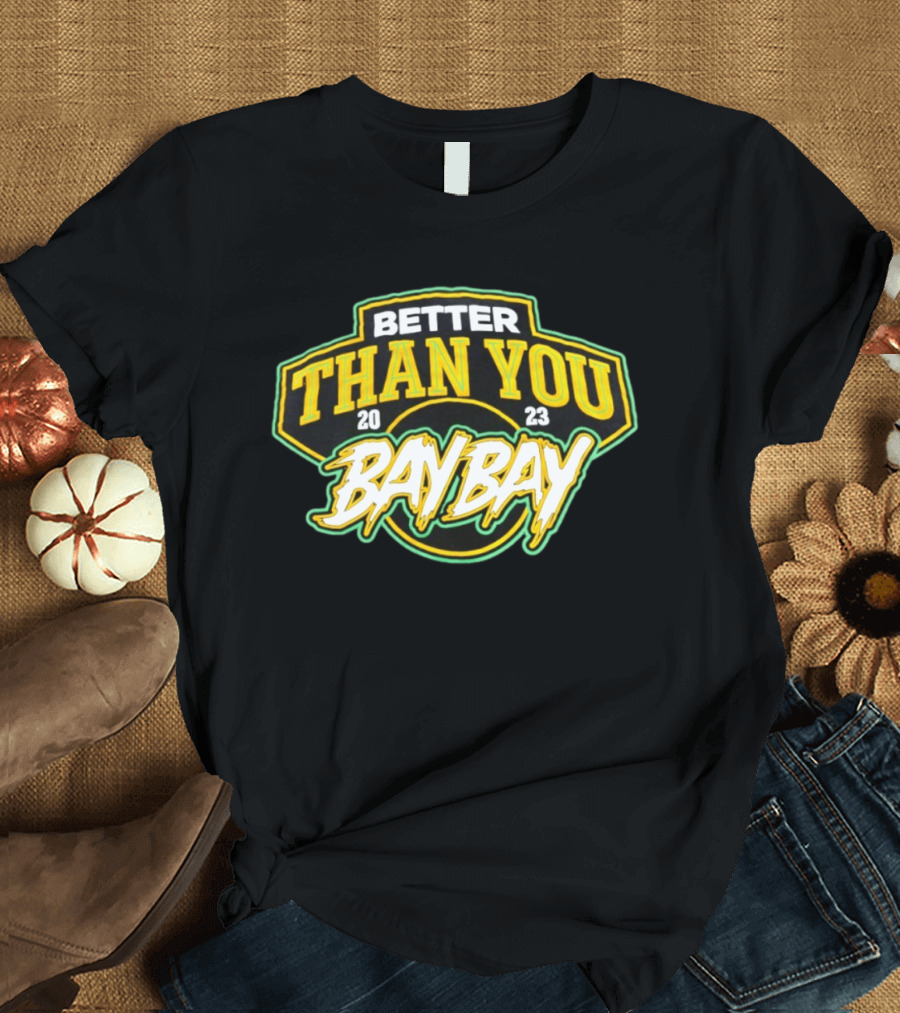 BETTER THAN YOU BAY BAY 2023 AEW MJF Adam Cole T-Shirt