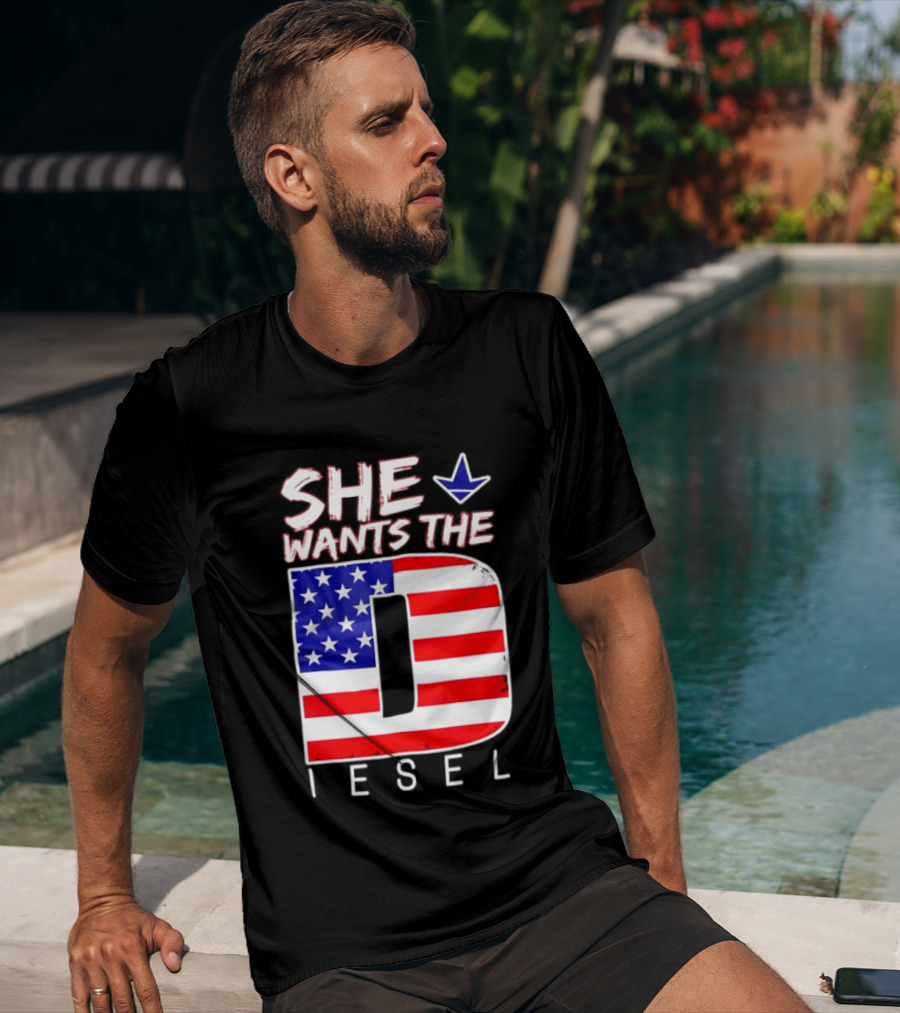 She Wants The Diesel D American Flag Patriotic Humor T-Shirt