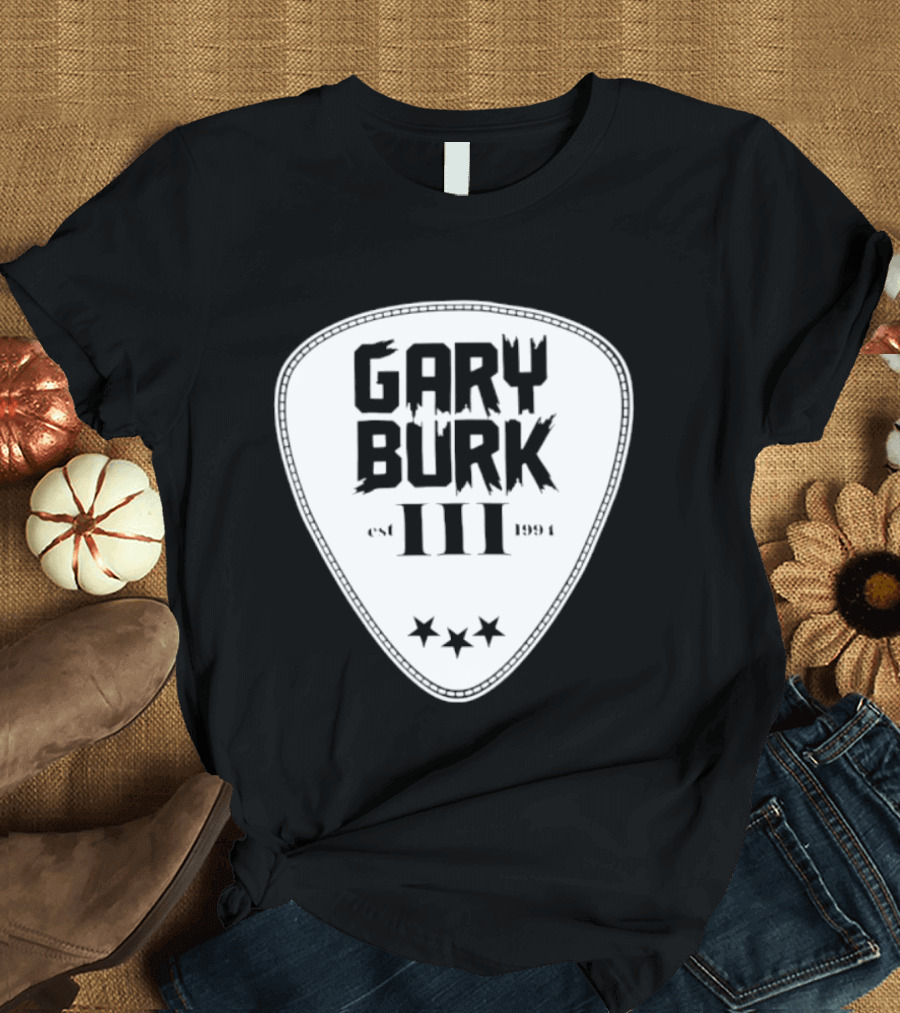 Gary Burk III Est 1994 Guitar Pick Musician Stars T-Shirt