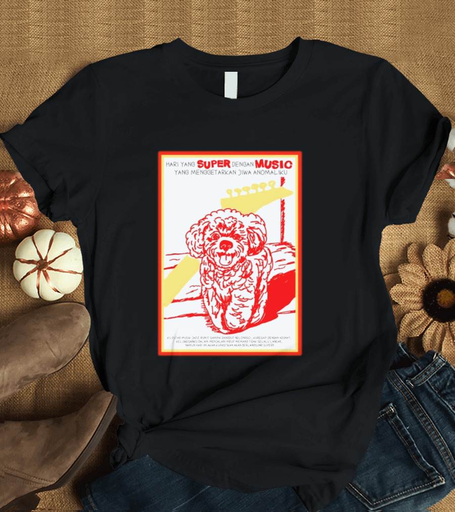 Hari Yang Super Dengan Music Yang Menggetarkan Jiwa Anomaliku Gitar Anjing Menggemaskan T-Shirt
