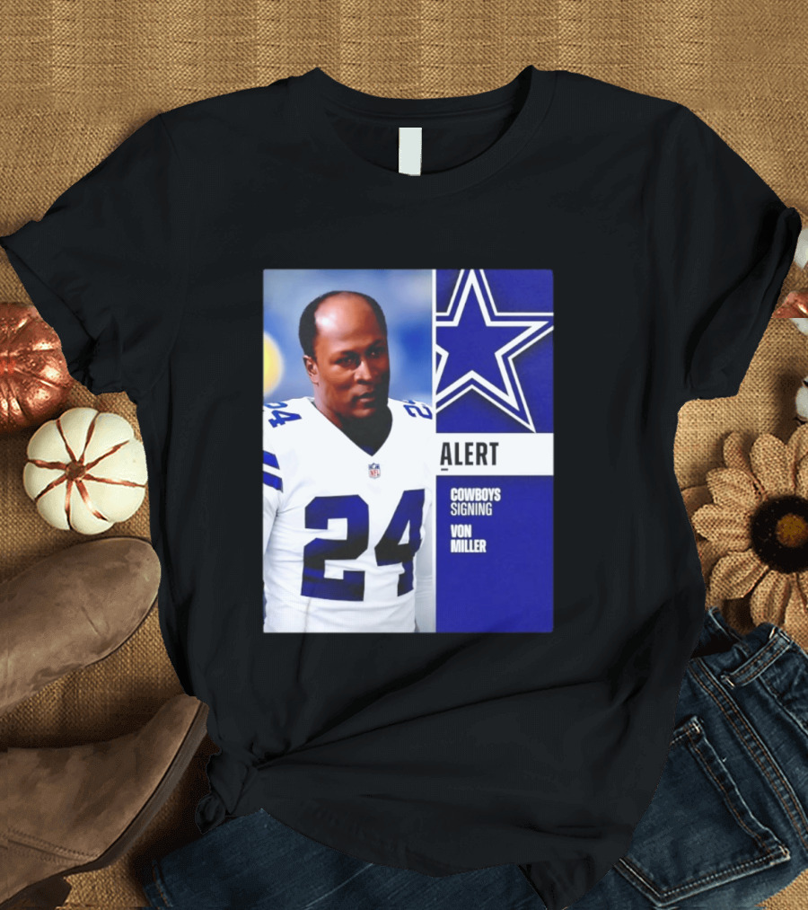Cowboys Signing Alert Von Miller NFL 24 Dallas Star T-Shirt