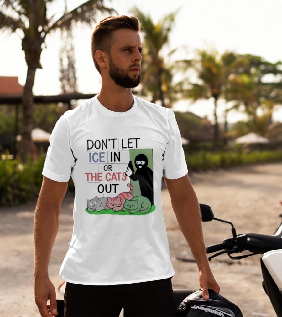 Don't Let Ice In Or The Cats Out Humor Cats And Door T-Shirt