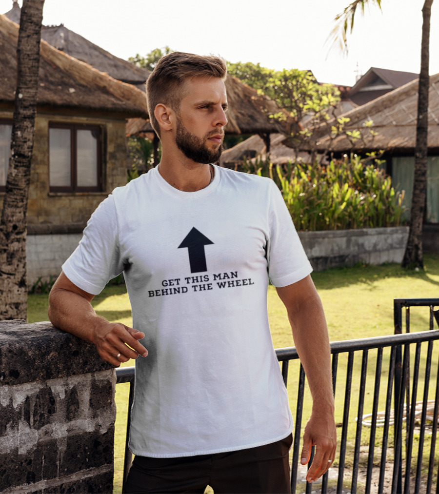 Get This Man Behind The Wheel Arrow T-Shirt