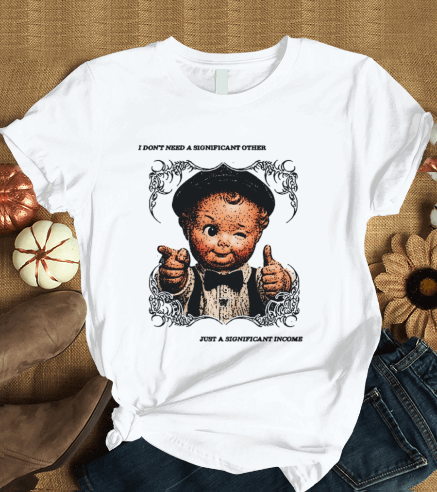 I Don't Need A Significant Other Cute Winking Kid With Bow Tie Just A Significant Income T-Shirt