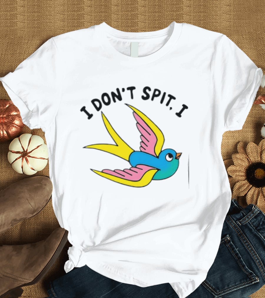 I Don’t Spit I Swallow Swallow Bird Innuendo T-Shirt