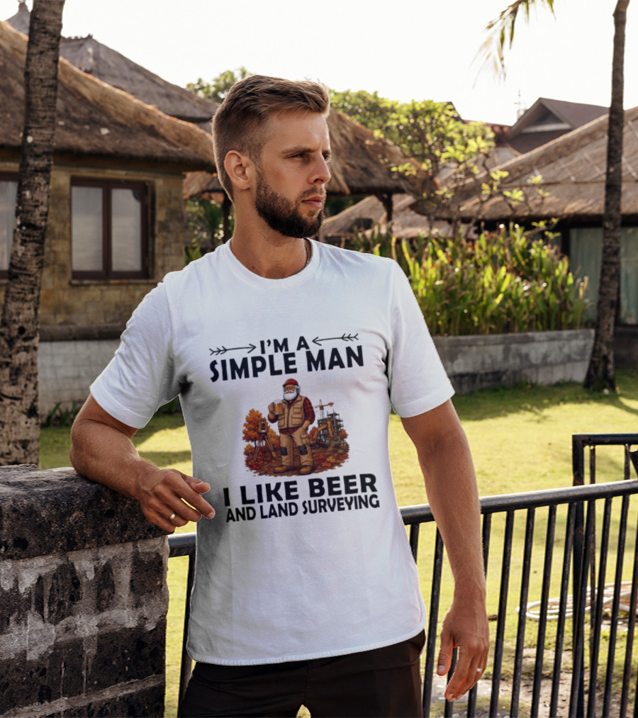 I'm A Simple Man I Like Beer And Land Surveying Autumn Surveyor T-Shirt
