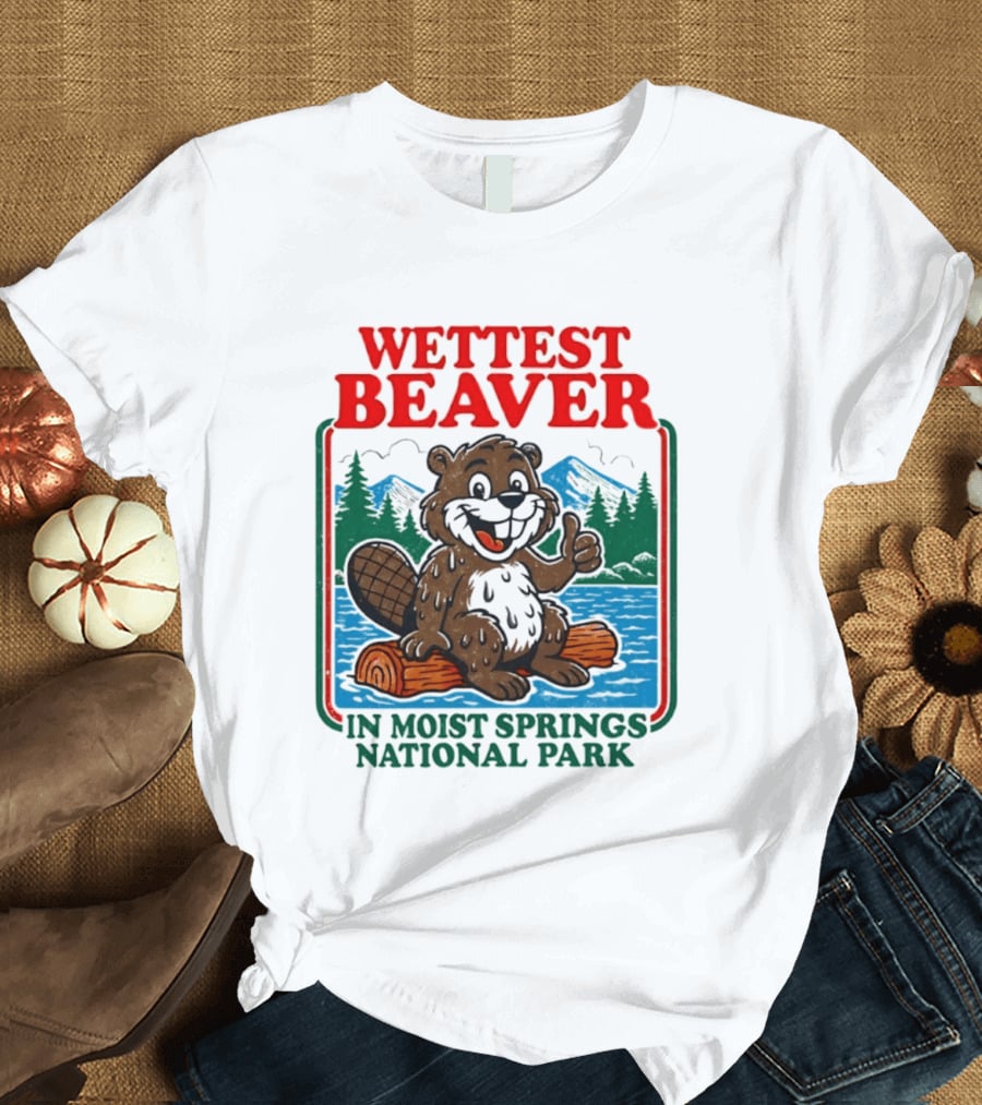 Wettest Beaver In Moist Springs National Park Funny Cartoon Log T-Shirt
