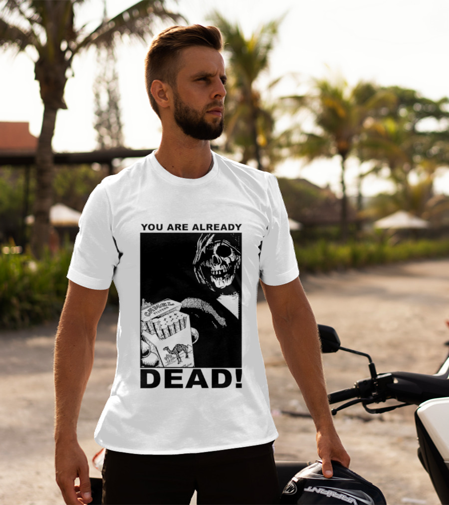 You Are Already Dead Camel Filters Grim Reaper Smoking T-Shirt
