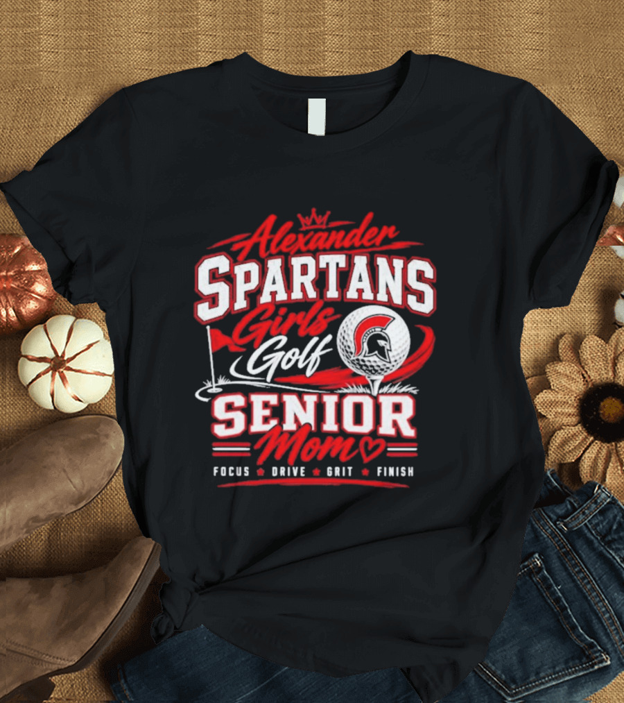 Alexander Spartans Girls Golf Senior Mom Focus Drive Grit Finish T-Shirt