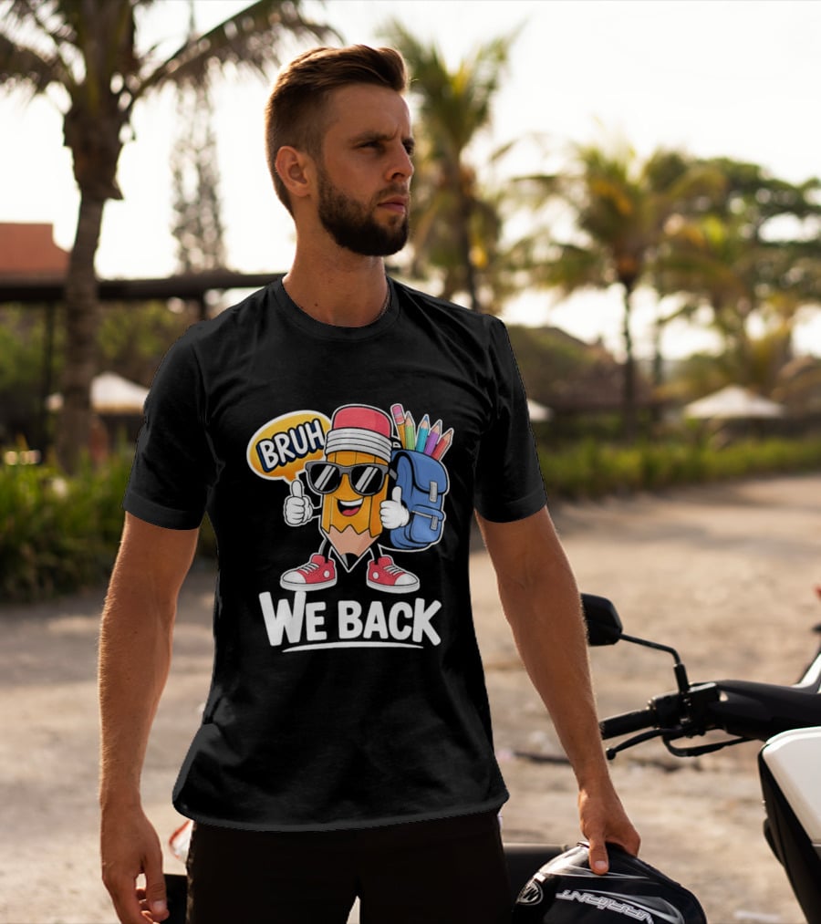 Bruh We Back Pencil Backpack Student Boys Back To School T-Shirt