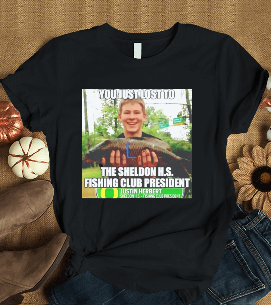 You Just Lost To Justin Hebert Sheldon H.s. Fishing Club President T-Shirt