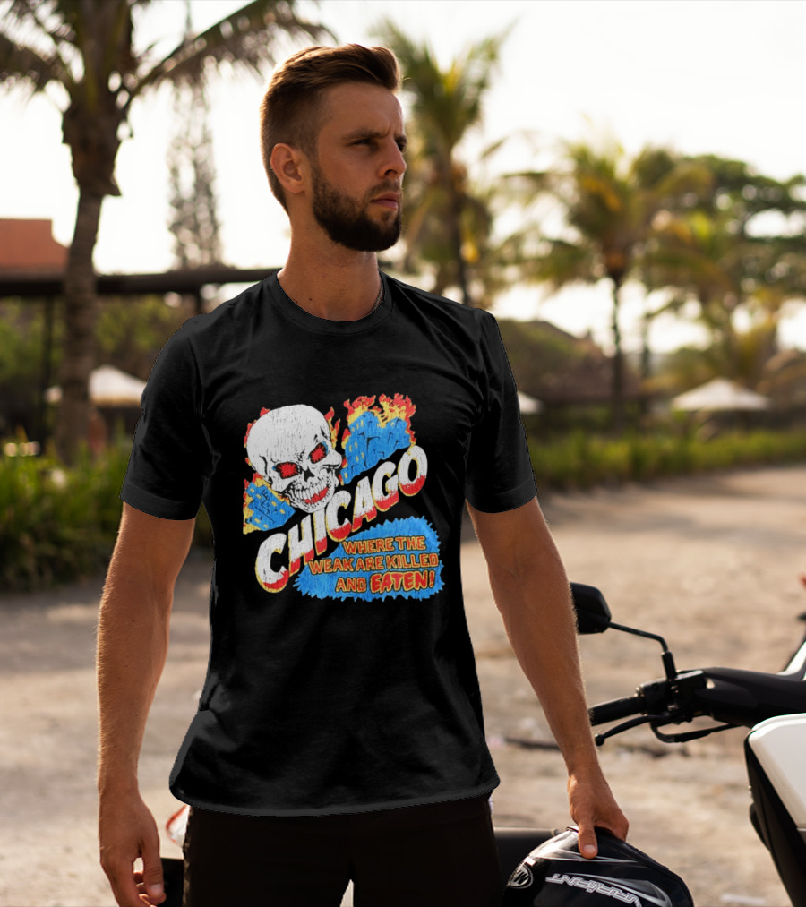 Chicago Skull Graphic Where The Weak Are Killed And Eaten T-Shirt