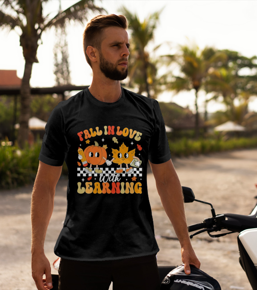 Fall In Love With Learning Pumpkin And Leaf Teacher T-Shirt
