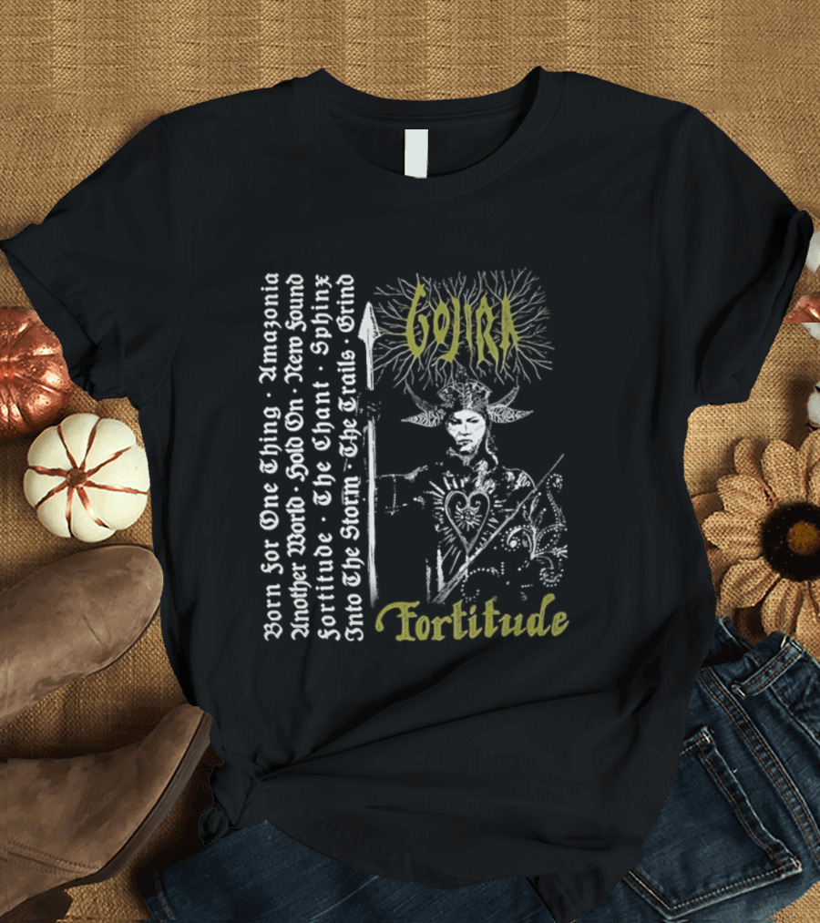 Gojira Fortitude Born For One Thing Amazonia Another World Hold On New Found Fortitude The Chant Sphinx Into The Storm Trails Of Gold Grind T-Shirt