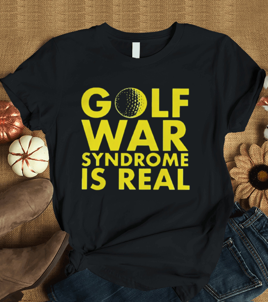 Golf War Syndrome Is Real Golf Ball Lettering T-Shirt
