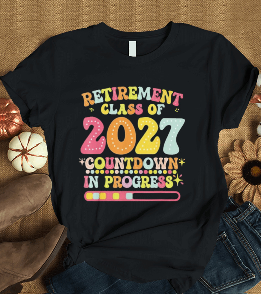 Colorful Retirement Class Of 2027 Countdown In Progress T-Shirt