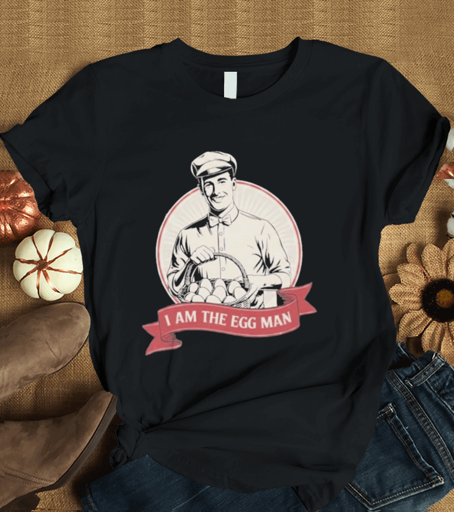 I Am The Egg Man Retro Figure With Basket Of Eggs T-Shirt