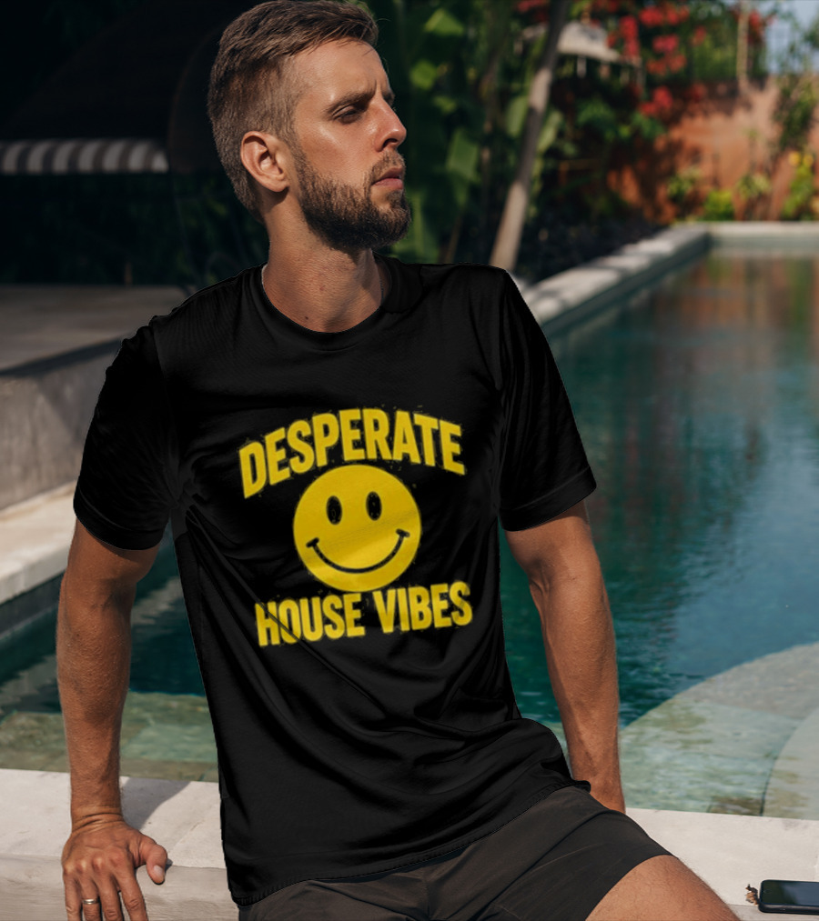 Desperate House Vibes Smiley Face T-Shirt