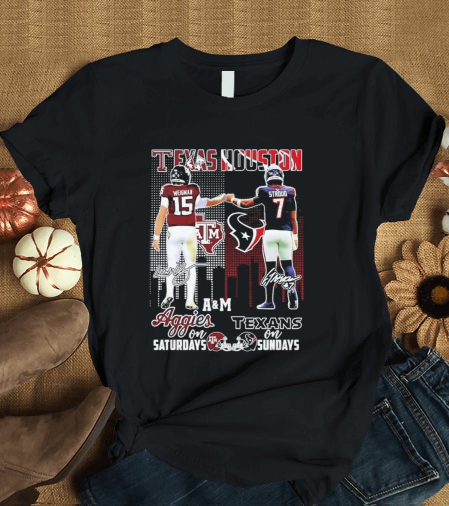 Texas A&M Aggies Weigman And Houston Texans Stroud Skyline Signatures For Saturdays And Sundays T-Shirt