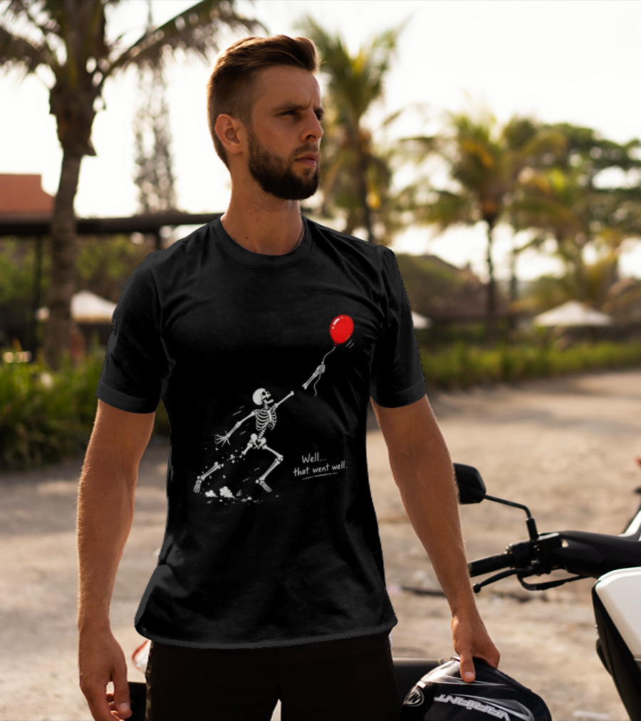 Well That Went Well Skeleton Reaching Red Balloon T-Shirt