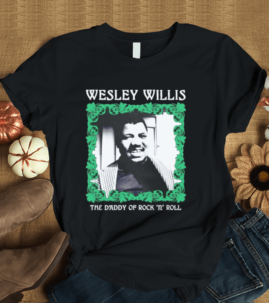 Wesley Willis The Daddy Of Rock 'n' Roll Vintage Music Legend T-Shirt