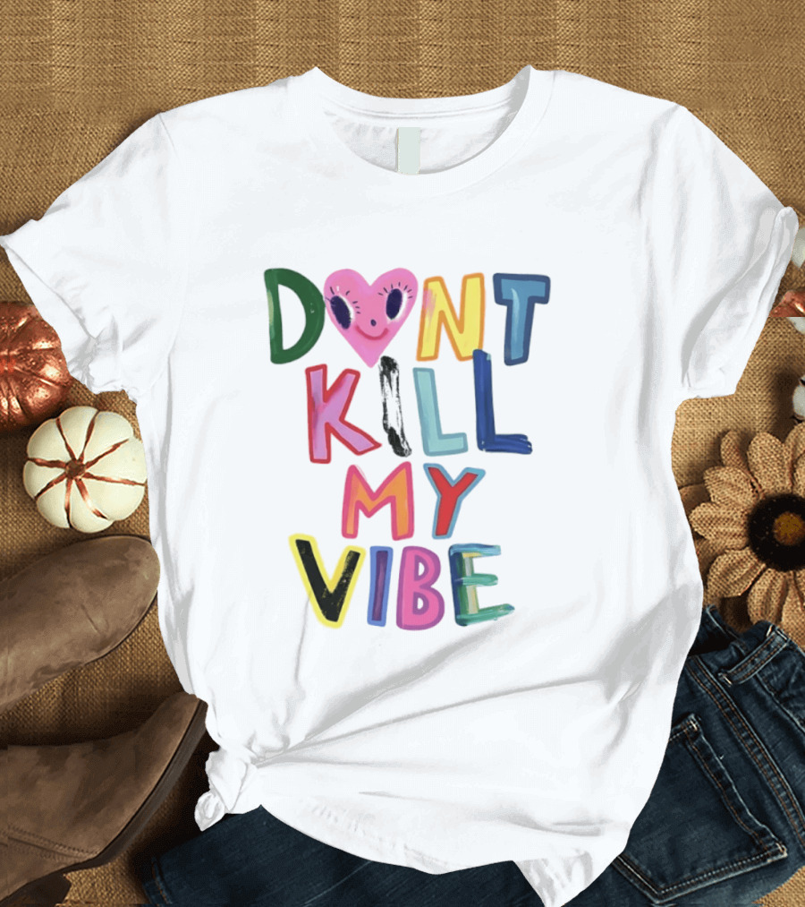 Don't Kill My Vibe Heart Alien Positive Vibes Colorful T-Shirt