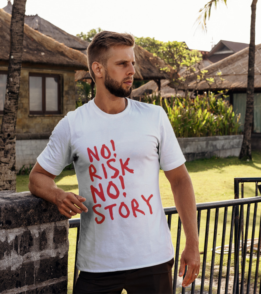 No Risk No Story Bold Motivational Message T-Shirt