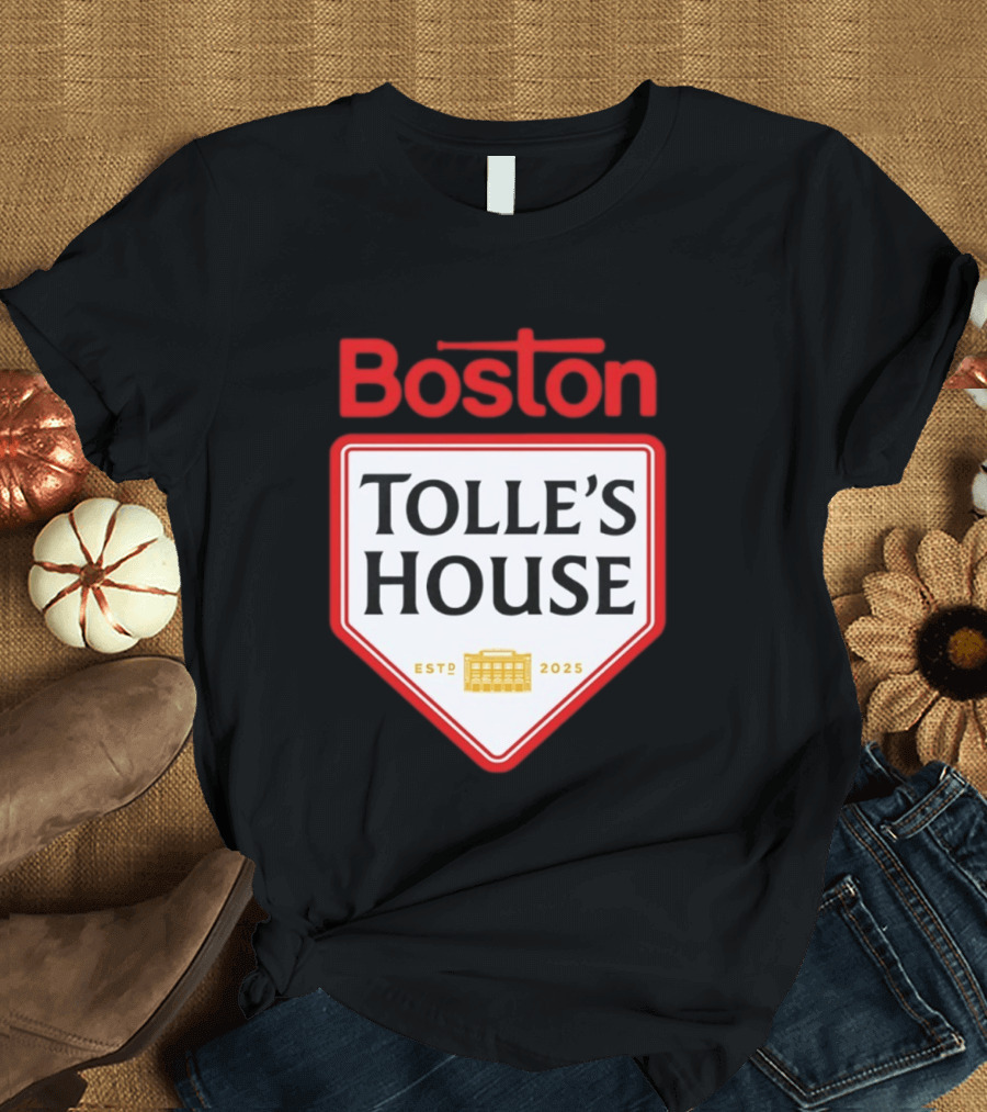 Boston Tolle's House Baseball Est 2025 T-Shirt