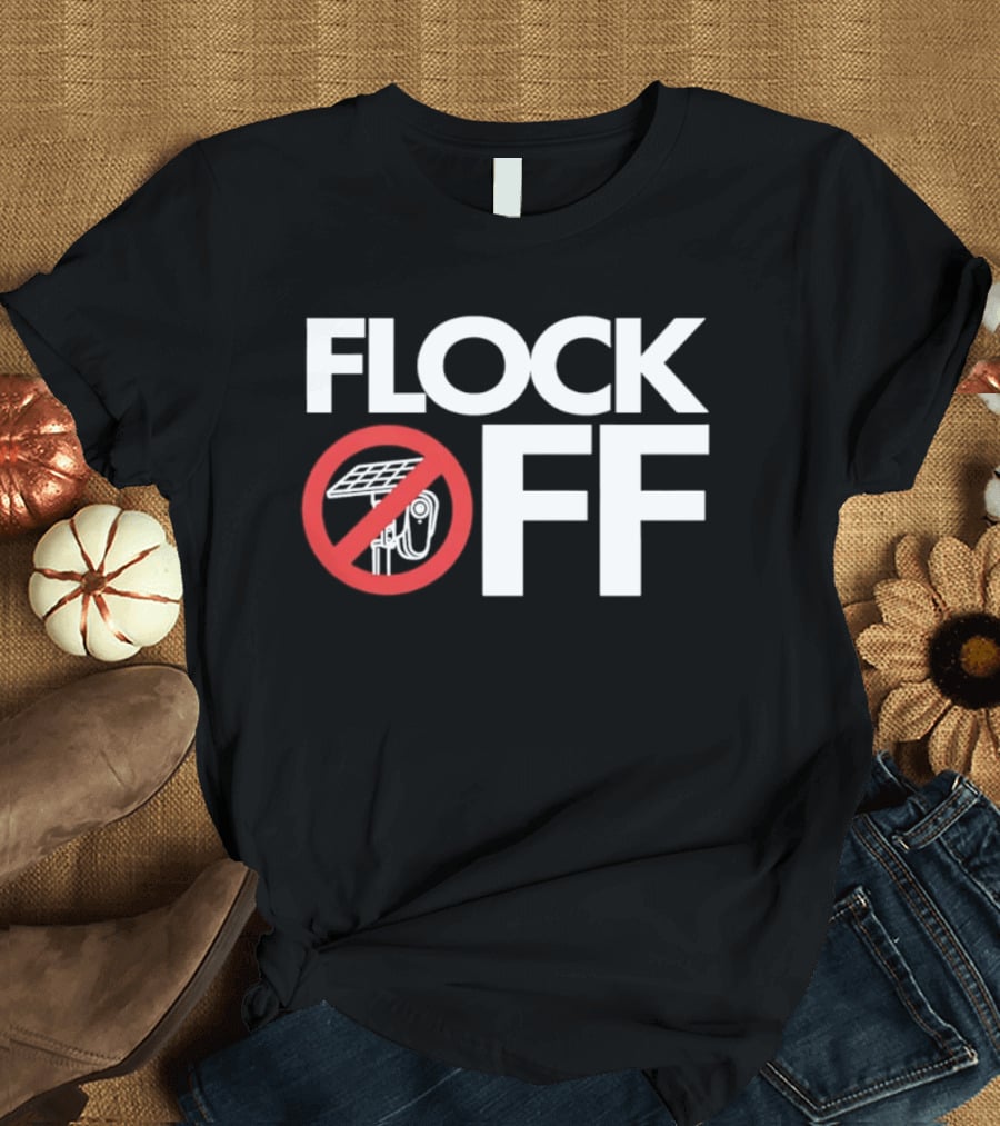Flock Off Surveillance Camera Anti Surveillance T-Shirt