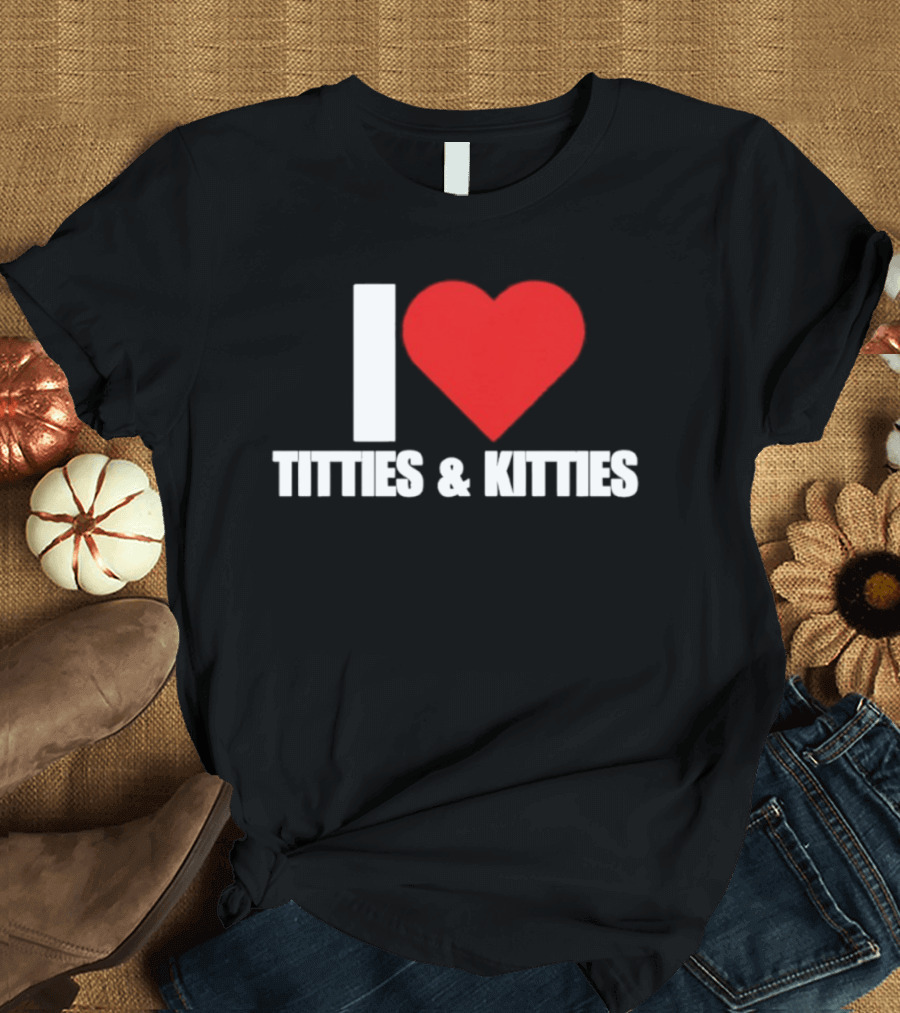 I Heart Titties And Kitties Bold Red Heart T-Shirt
