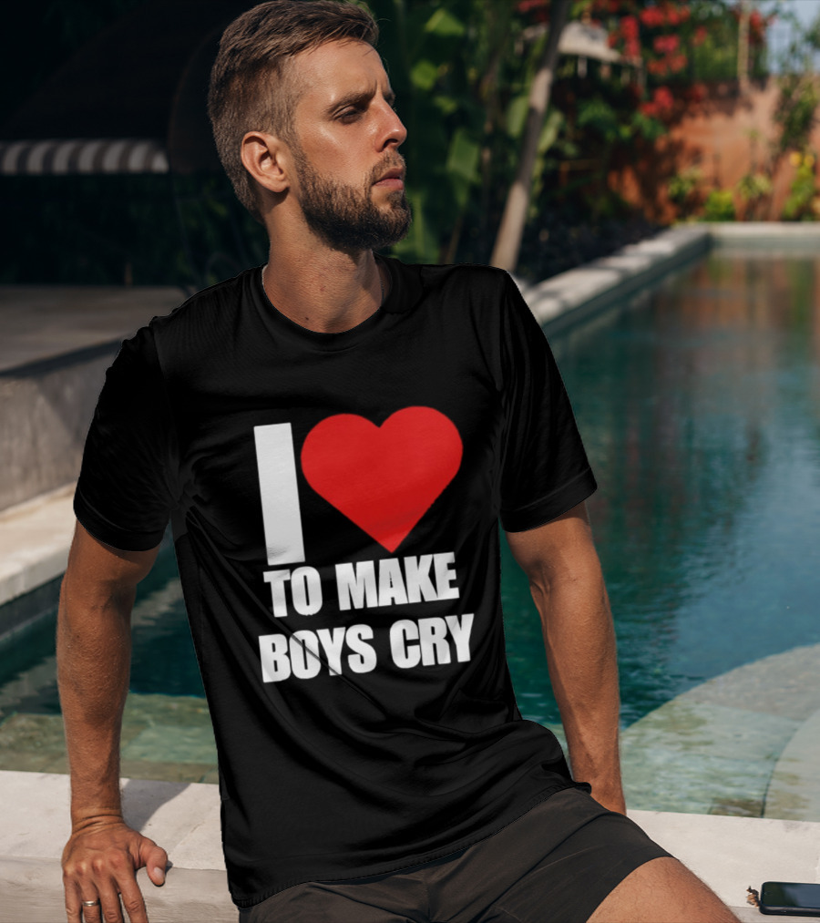 I Love To Make Boys Cry T-Shirt