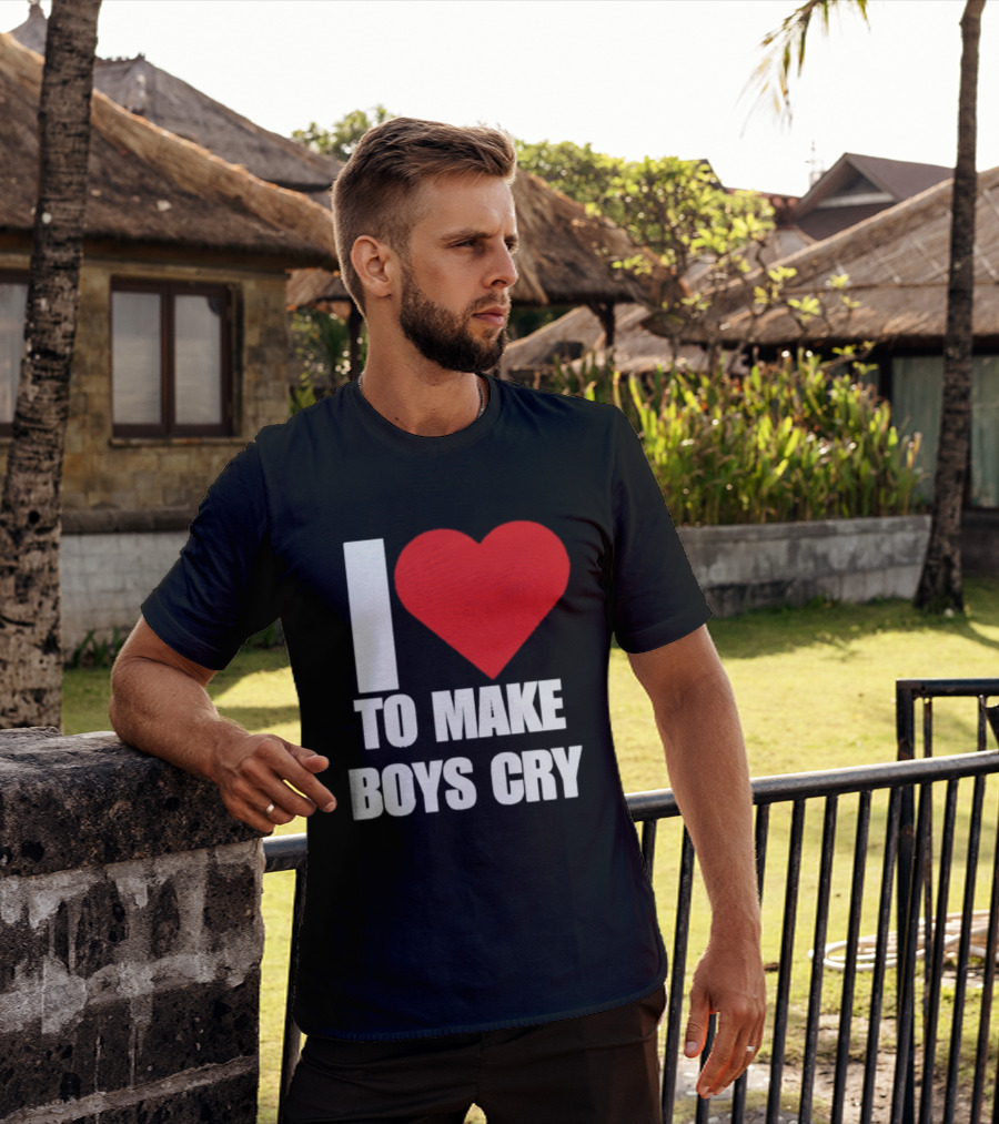 I Love To Make Boys Cry T-Shirt